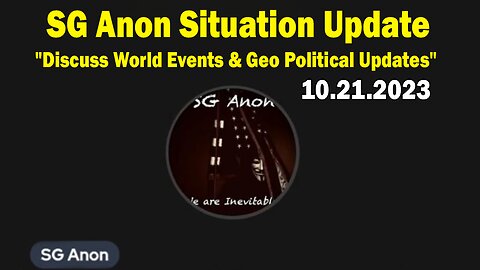 SG Anon Situation Update Oct 21: "Discuss World Events & Geo Political Updates"