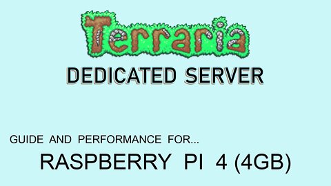 Terraria - Pi4 - Dedicated Server Setup and Performance