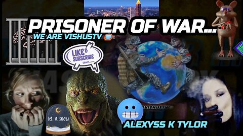 Alexyss K Tylor: Prisoner OF WAR... #VishusTv 📺