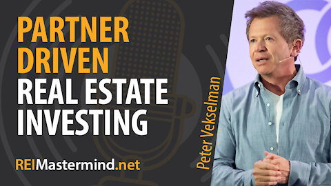 Partner Driven Real Estate Investing with Peter Vekselman #268