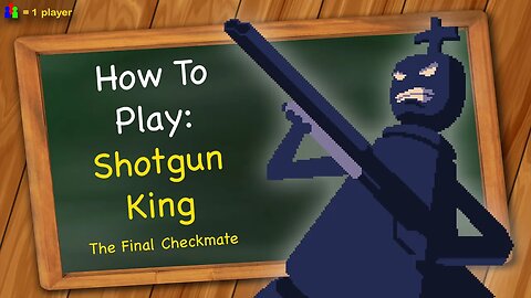 How to play Shotgun King The Final Checkmate