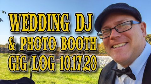 Wedding DJ and Photo Booth Gig Log 10.17.20