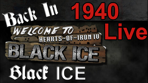 Back in Black ICE - Hearts of Iron IV - Germany - 1940