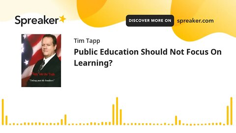 Public Education Should Not Focus On Learning?