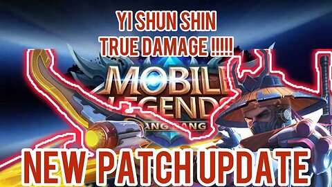 MOBILE LEGENDS NEW PATCH | YI SHUN SHIN TRUE DAMAGE !!