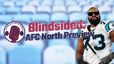 The Bleacher Bums Podcast | Blindsided: AFC North Preview