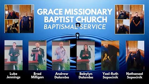 GMBC BAPTISM SERVICE WITH 6 BAPTIZED