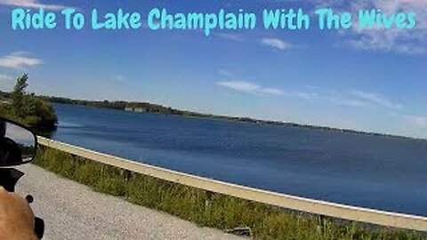 Ride To Lake Champlain With The Wives
