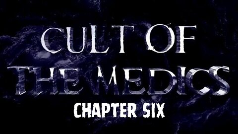 Chapter 6 of 10: Cult of the Medics - The Order of the Alchemists - Deeps State and More