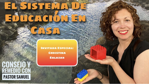 ¿Debería Yo Educar A Mis Niños con El Sistema De Educación En Casa? Invitada Christina Salazar