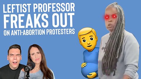 'This is violent!': Leftist professor FREAKS OUT on pro-life students