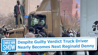 Despite Guilty Verdict Truck Driver Nearly Becomes Next Reginald Denny