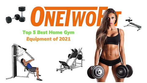 Top 5 Best Home Gym Equipment of 2021