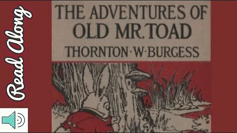 The Adventures of Old Mr. Toad by Thornton W. Burgess AUDIOBOOK/Read Aloud/ Read Along