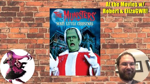At the Movies w/ Robert & ElizaGWR: The Munsters' Scary Little Christmas