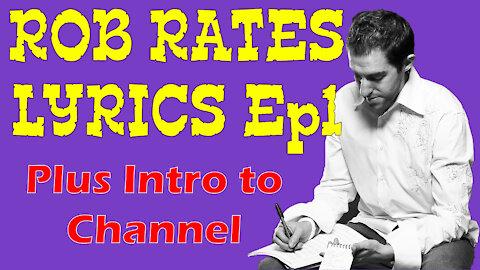 Rob Rates Lyrics | Episode 1 Plus Intro to Channel