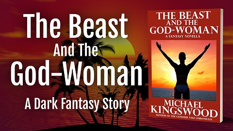 Story Saturday - The Beast And The God-Woman - Pt 3