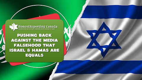 Pushing Back Against The Media Falsehood That Israel & Hamas Are Equals