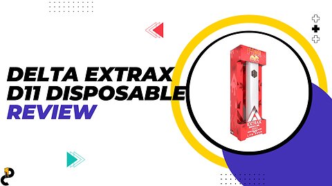 Delta Extrax D11 Disposable Review - Potent But Has Some Issues