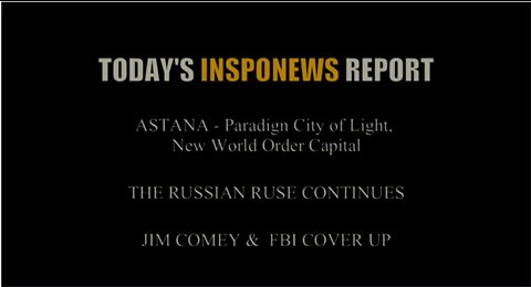 BREAKING: FBI TREASON- Jim Comey Trying to Frame Trump! ASTANA- NWO CAPITAL CITY PARADIGM