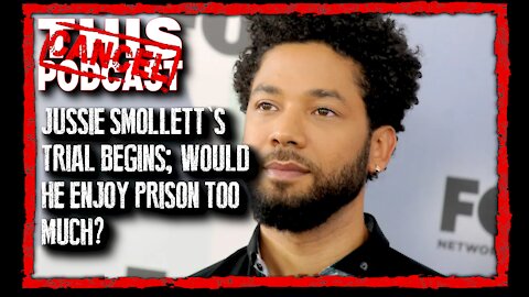 Jussie Smollett's Hatecrime Hoax Trial Begins, But is Prison Too Good For Him?