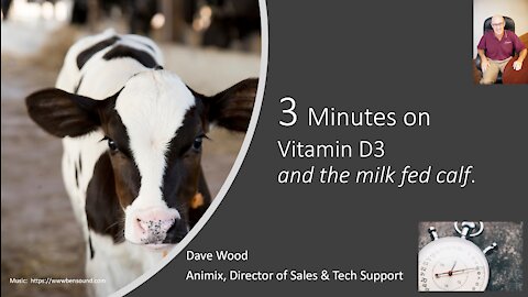 3 minutes on Vitamin D3 and the Milk Fed Calf