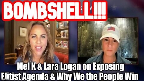 Mel K & Lara Logan on Exposing Elitist Agenda & Why We the People Win