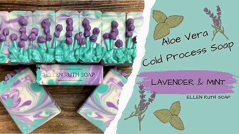 Making 💜 LAVENDER & MINT 🌿 Aloe Vera Cold Process Soap - Piping Flowers | Ellen Ruth Soap