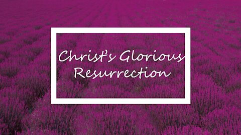Christ's Glorious Resurrection 10