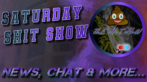 SaTuRdAy sHiT sHoW LAST TRY News, Chat & More 07/23/2022