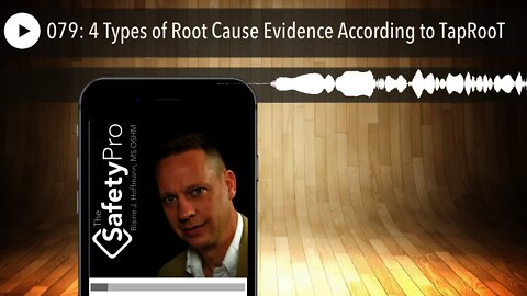 079: 4 Types of Root Cause Evidence According to TapRooT