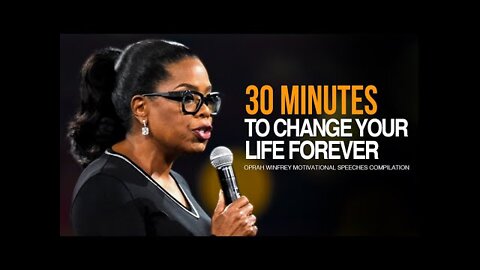 Oprah Winfrey । 30 Minutes for the NEXT 30 Years of Your LIFE