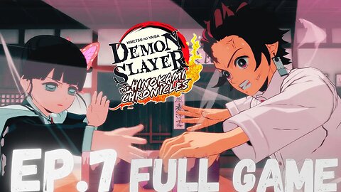 DEMON SLAYER: THE HINOKAMI CHRONICLES Gameplay Walkthrough EP.7 - Chapter 7 FULL GAME