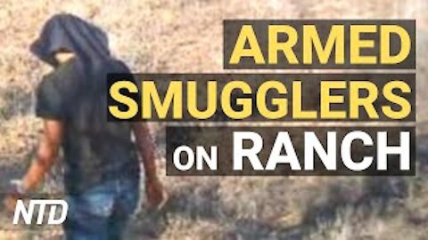 Heavily Armed Smugglers on Rancher’s Land; Democrat Bill Seeks to Expand Supreme Court | NTD