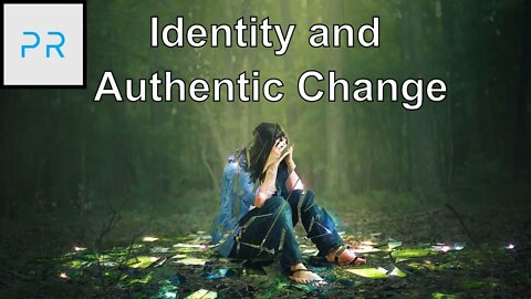 Identity and 5 ways to make authentic change