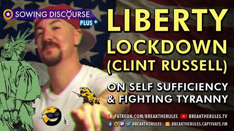 Liberty Lockdown - On Self Sufficiency & Fighting Tyranny