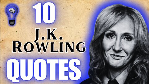 Magical Motivation: 10 Mystical Quotes by J.K. Rowling to Spellbind and Inspire You On Your Journey