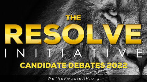 THE RESOLVE INITIATIVE - CANDIDATE DEBATES 2022