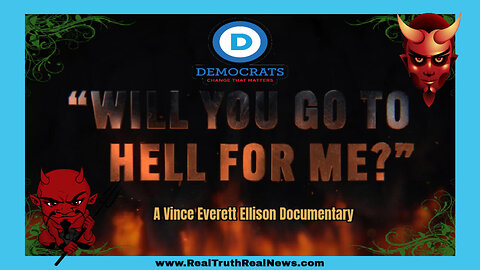 🎬 👹 Documentary: "Will You Go To Hell For Me"? The Democrat Party is Pure Evil & This Is the Best Film That Exposes Them ☠️