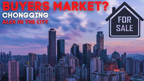 Buyers Market In Chongqing ? | Alex In The City Ep.16
