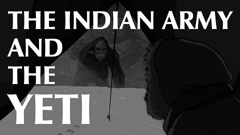 The Indian Army and the Yeti | Centuries of Encounters