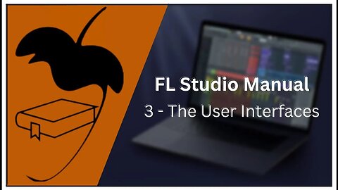 FL Studio Manual 03: The User Interfaces