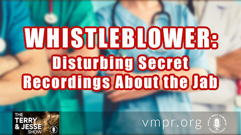29 Sep 21, T&J: Whistleblower: Disturbing Secret Recordings About the Jab