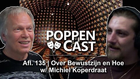 Over Bewustzijn en Hoe w/ Michiel Koperdraat | PoppenCast #135