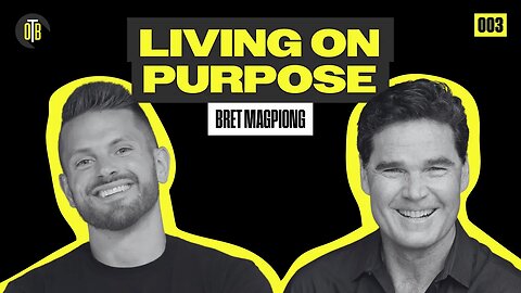 Living on Purpose with Bret Magpiong - OBT 003