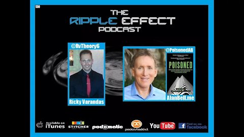 The Ripple Effect Podcast #130 (Alan Bell | Attorney Turned Activist)