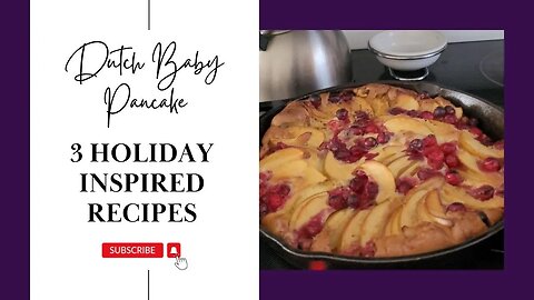 Dutch Baby Pancake | 3 Holiday Inspired Recipe Ideas