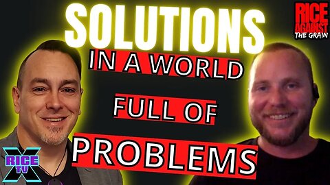 Solutions In A World Full Of Problems w Eric Sullivan / CoG (Repost)