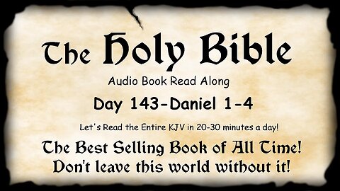 Midnight Oil in the Green Grove. DAY 143 - DANIEL 1-4 KJV Bible Audio Book Read Along