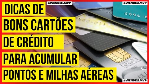 ✅ SAIBA QUAIS SÃO BONS CARTÕES DE CRÉDITO PARA ACUMULAR PONTOS E MILHAS AEREAS !